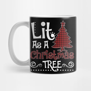 lit as a Christmas tree shirt - Christmas pajama shirt family matching shirt gift Mug